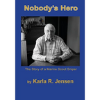 Nobody's Hero: The Story of a Marine Sniper Scout - Hardcover