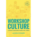 Workshop Culture: A Guide to Building Teams That Thrive