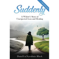 Suddenly: A Widow's Story of Unexpected Loss and Healing