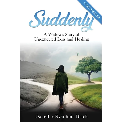 Suddenly: A Widow's Story of Unexpected Loss and Healing