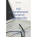 Full Comprehensive Course on Cybersecurity: In-depth for cybersecurity certification exams