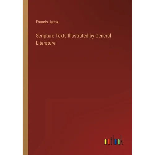 Scripture Texts Illustrated by General Literature