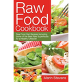 Raw Food Cookbook: Raw Food Diet Recipes Including Some of the Best Raw Superfoods for a Healthy Lifestyle!