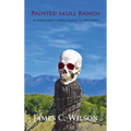 Painted Skull Ranch: A Fernando Lopez Santa Fe Mystery