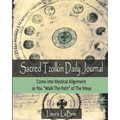 Sacred Tzolk'in Daily Planner: Come into Mystical Alignment as You Walk the Path of The Maya