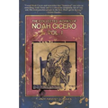 The Collected Works of Noah Cicero Vol. I