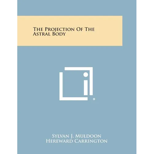The Projection of the Astral Body