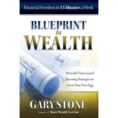 Blueprint to Wealth: Financial Freedom in 15 Minutes a Week
