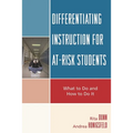 Differentiating Instruction for At-Risk Students: What to Do and How to Do It