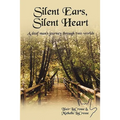 Silent Ears, Silent Heart: A deaf man's journey through two worlds