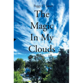 The Magic In My Clouds