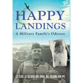 Happy Landings: A Military Family's Odyssey