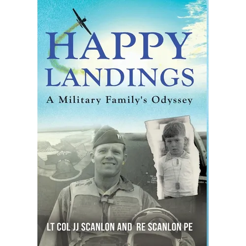Happy Landings: A Military Family's Odyssey