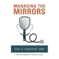Managing the Mirrors: Practical Insights for Medical Leaders