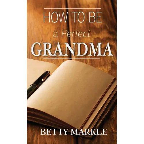How To Be A Perfect Grandma