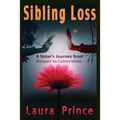 Sibling Loss: A Sister's Journey from Despair to Celebration