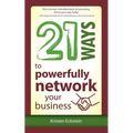 21 Ways to Powerfully Network Your Business