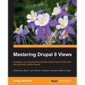 Mastering Drupal 8 Views