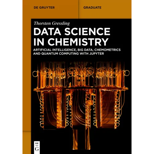 Data Science in Chemistry: Artificial Intelligence, Big Data, Chemometrics and Quantum Computing with Jupyter