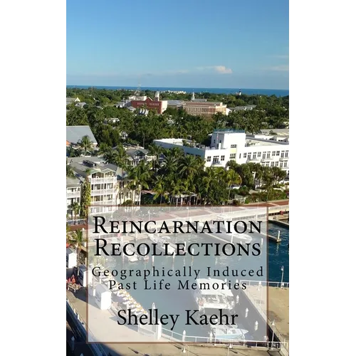 Reincarnation Recollections: Geographically Induced Past Life Memories