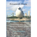 Housewife Blues: Dispatches from the garden of broken things