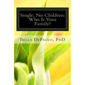 Single, No Children: Who Is Your Family?