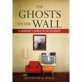 The Ghosts on the Wall: A Grandson's Memoir of the Holocaust