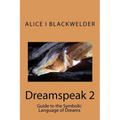 Dreamspeak 2: Guide to the Symbolic Language of Dreams
