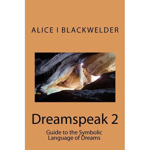 Dreamspeak 2: Guide to the Symbolic Language of Dreams