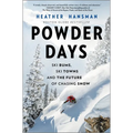 Powder Days: Ski Bums, Ski Towns and the Future of Chasing Snow
