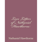 Love Letters of Nathaniel Hawthorne - Paperback