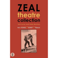 Zeal Theatre Collection: Three plays