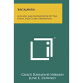 Sacajawea: A Guide And Interpreter Of The Lewis And Clark Expedition