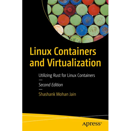 Linux Containers and Virtualization: Utilizing Rust for Linux Containers
