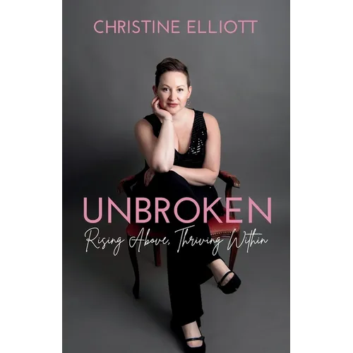 Unbroken: Rising Above, Thriving Within