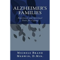 Alzheimer's Families - Emotional and Spiritual Tools for Coping