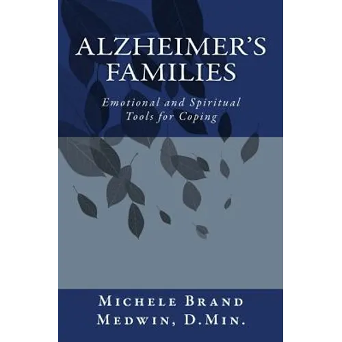 Alzheimer's Families - Emotional and Spiritual Tools for Coping