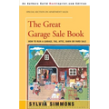 The Great Garage Sale Book: How to Run a Garage, Tag, Attic, Barn, or Yard Sale