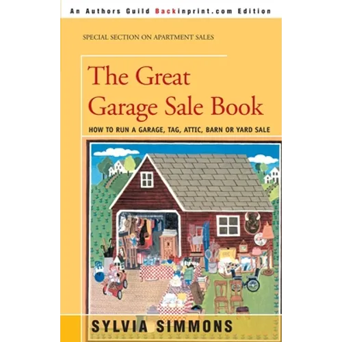 The Great Garage Sale Book: How to Run a Garage, Tag, Attic, Barn, or Yard Sale