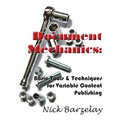 Document Mechanics: Basic Tools & Techniques for Variable Content Publishing