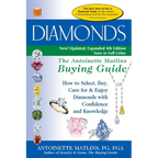 Diamonds (4th Edition): The Antoinette Matlins Buying Guide-How to Select, Buy, Care for & Enjoy Diamonds with Confidence and Knowledge