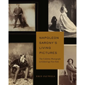 Napoleon Sarony's Living Pictures: The Celebrity Photograph in Gilded Age New York