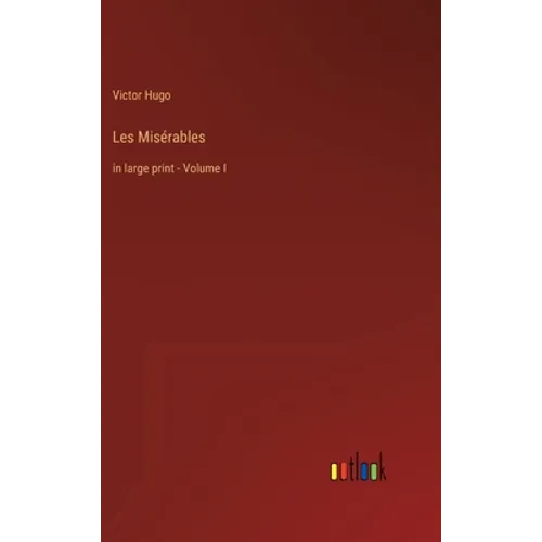 Les Misérables: in large print - Volume I