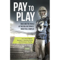 Pay to Play: Race and the Perils of the College Sports Industrial Complex