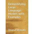 Demystifying Large Language Models with Examples