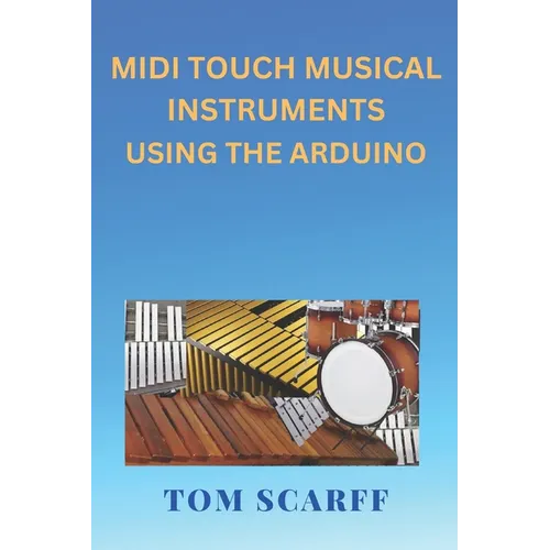 MIDI Touch Musical Instruments Using the Arduino