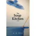 The Soup Kitchen (A Novel)