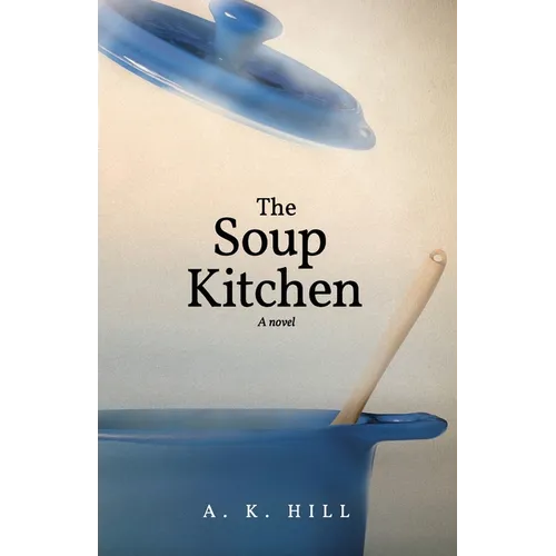 The Soup Kitchen (A Novel)
