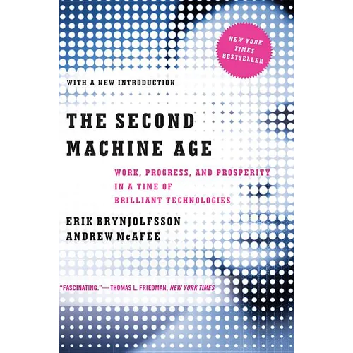 The Second Machine Age: Work, Progress, and Prosperity in a Time of Brilliant Technologies