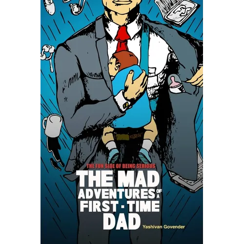 The Mad Adventures of a First-time Dad